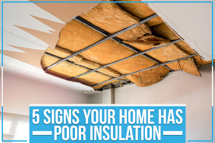 5 Signs Your Home has Poor Insulation
